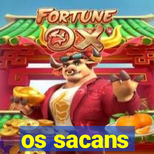 os sacans