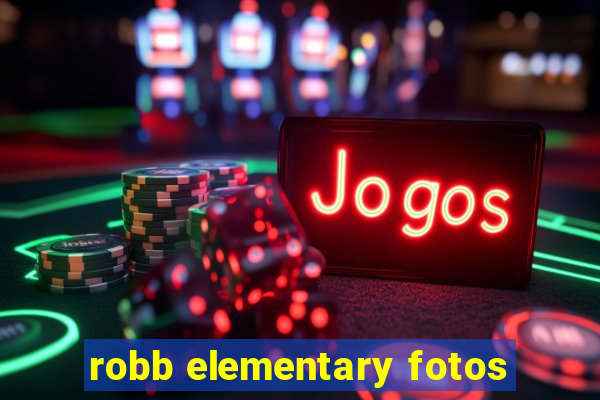 robb elementary fotos