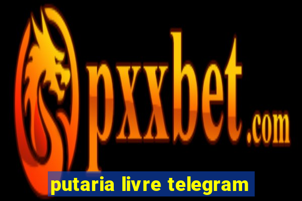 putaria livre telegram
