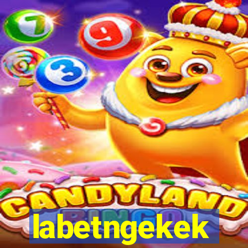 labetngekek