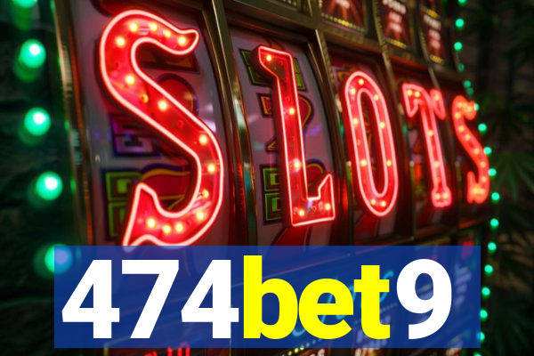 474bet9