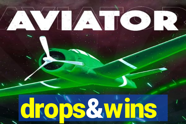 drops&wins