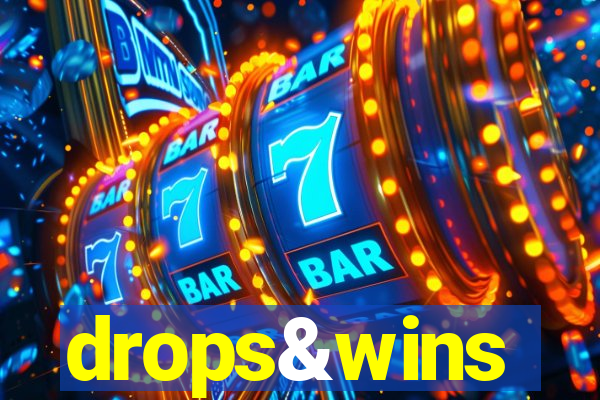 drops&wins