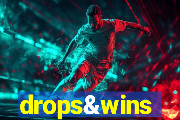 drops&wins