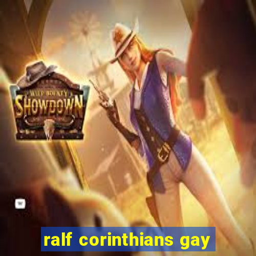 ralf corinthians gay