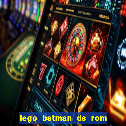 lego batman ds rom pt br