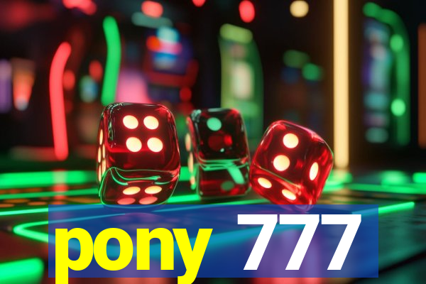 pony 777