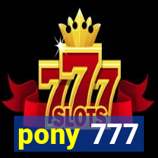 pony 777
