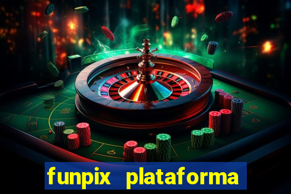 funpix plataforma de jogos