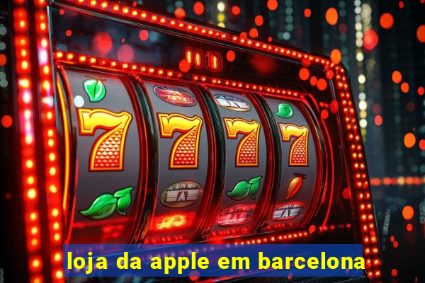 loja da apple em barcelona
