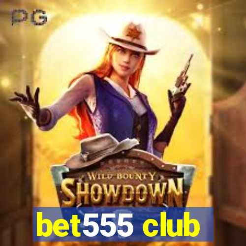 bet555 club
