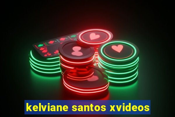 kelviane santos xvideos