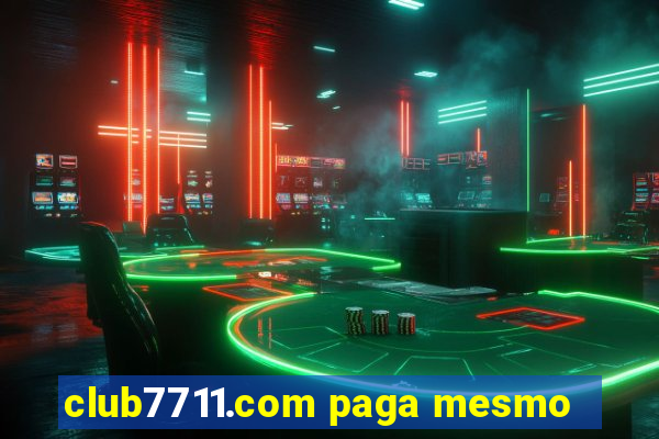 club7711.com paga mesmo