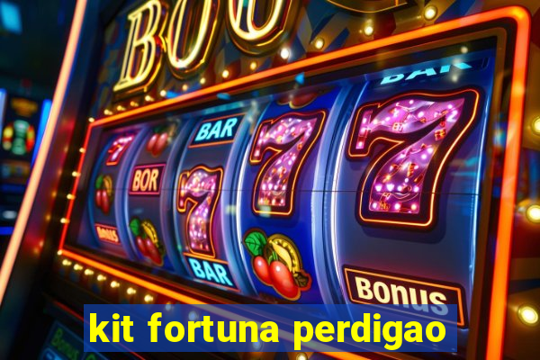 kit fortuna perdigao