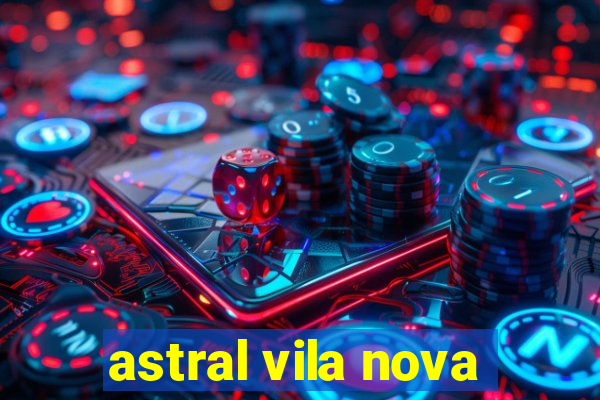 astral vila nova
