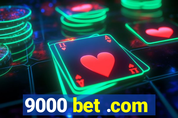 9000 bet .com