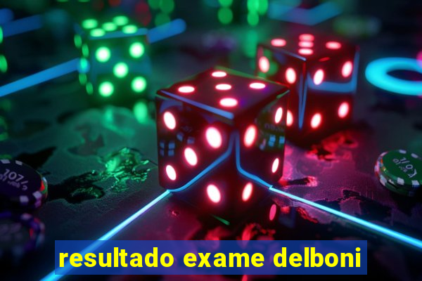 resultado exame delboni