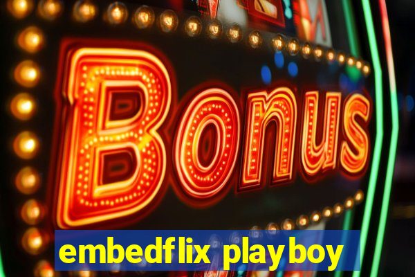 embedflix playboy