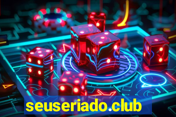 seuseriado.club