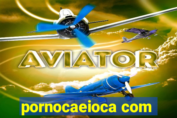 pornocaeioca com
