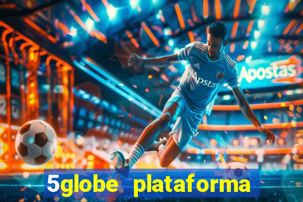5globe plataforma de jogos