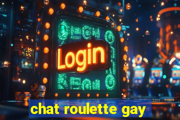 chat roulette gay