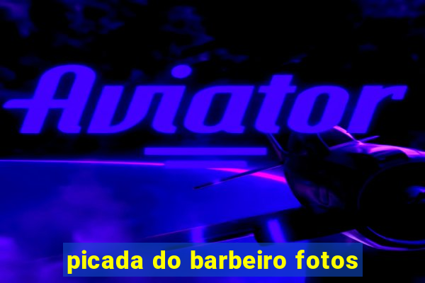 picada do barbeiro fotos