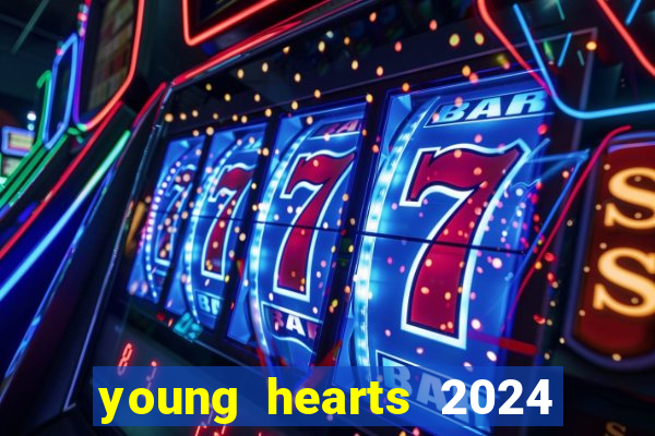 young hearts 2024 assistir online