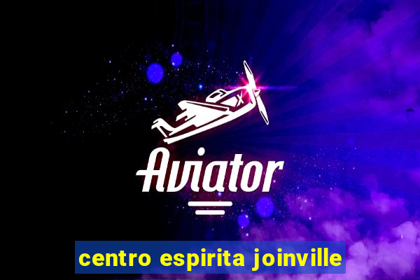 centro espirita joinville