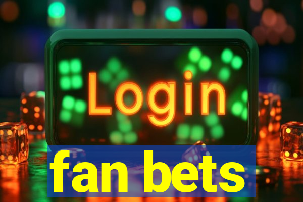 fan bets