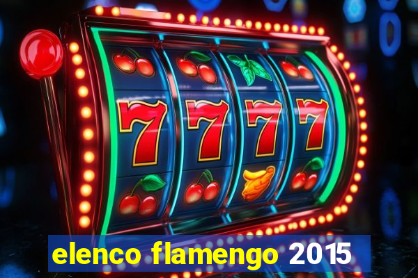 elenco flamengo 2015