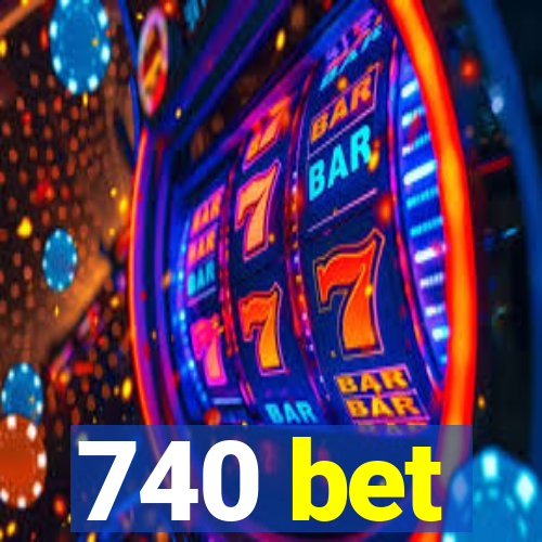 740 bet