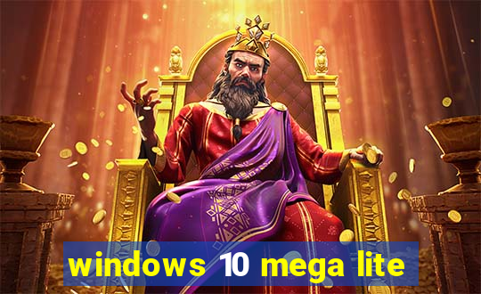 windows 10 mega lite