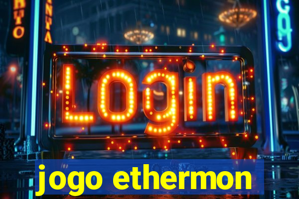 jogo ethermon