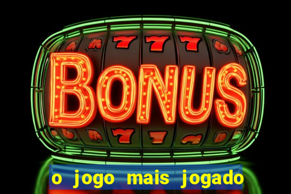 o jogo mais jogado do mundo