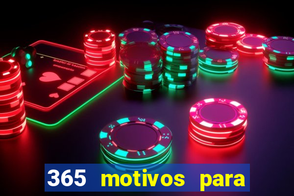365 motivos para te amar