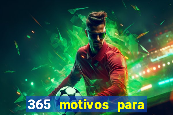 365 motivos para te amar