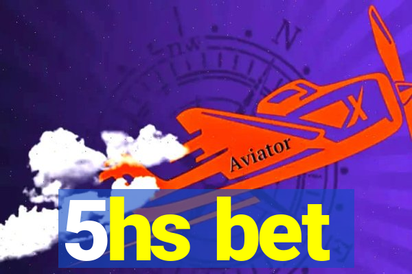 5hs bet