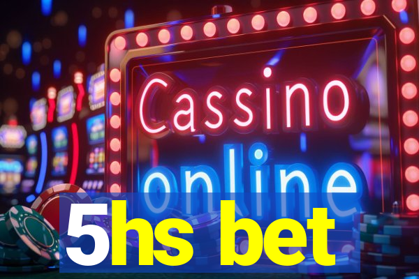 5hs bet