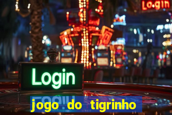 jogo do tigrinho teste gratis
