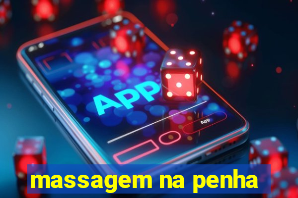 massagem na penha