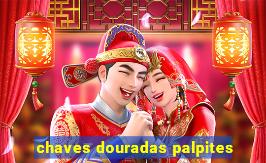 chaves douradas palpites