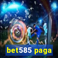bet585 paga