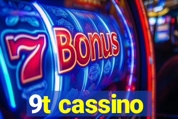 9t cassino