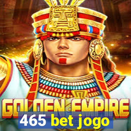 465 bet jogo