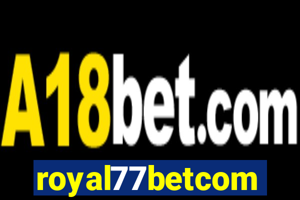royal77betcom