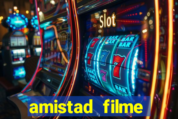 amistad filme completo dublado português