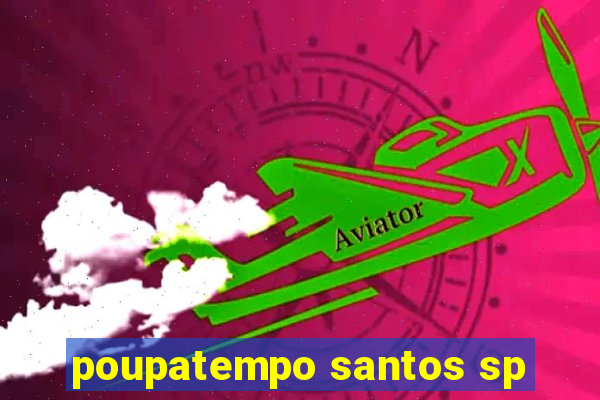 poupatempo santos sp