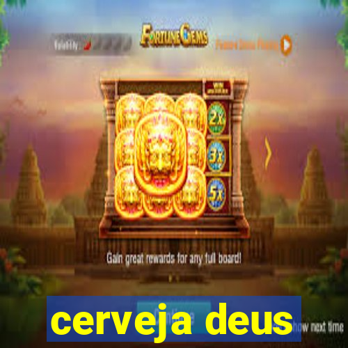 cerveja deus