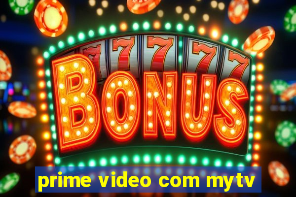 prime video com mytv